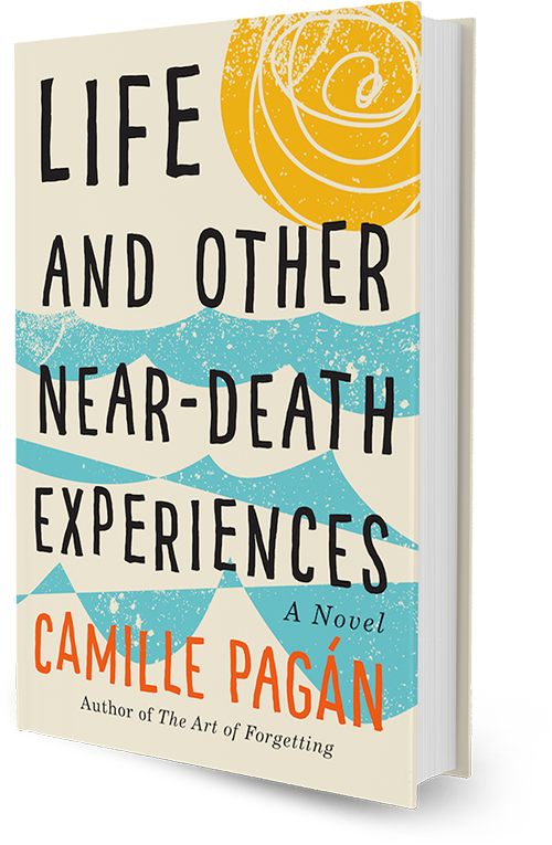 Life And Other Near-Death Experiences, a novel by Camille Pagán